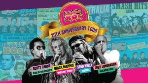 Absolutely 80s 20th Anniversary Tour starring Scott Carne, Brian Mannix, Sean Kelly and Fred Loneragan.