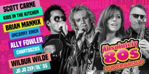 80s Supergroup with Scott Carne, Brian Mannix, Ally Fowler and Wilbur Wilde