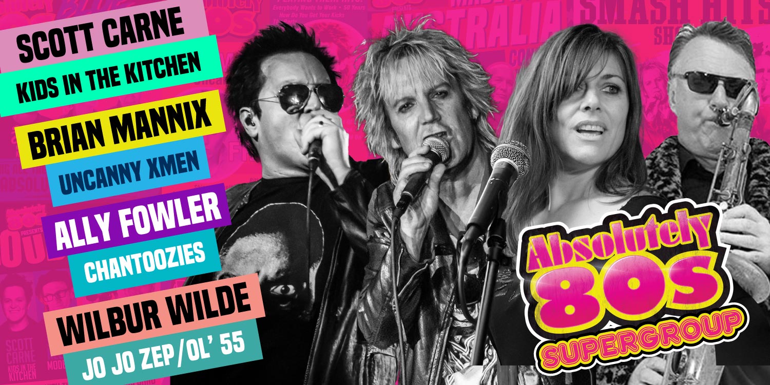 80s Supergroup with Scott Carne, Brian Mannix, Ally Fowler and Wilbur Wilde